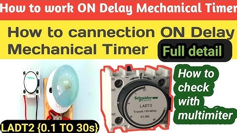 How to work On delay mechanical timer setting SchneiderLADT2 ON Delay timer cannection & contactor
