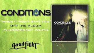 Video thumbnail of "Conditions "When It Won't Save You""