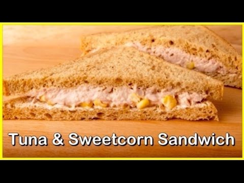 how-to-make-tuna-&-sweetcorn-sandwich-at-home---quick-&-delicious!