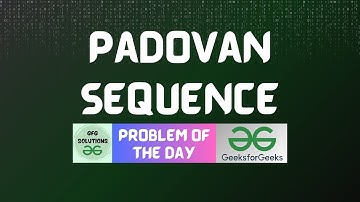 #270 GFG POTD | Padovan Sequence | 13-06-2024