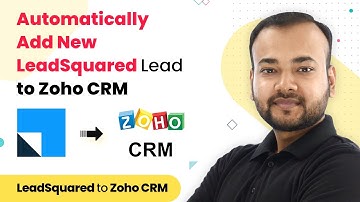Automatically Add New LeadSquared Lead to Zoho CRM | LeadSquared Zoho CRM Integration