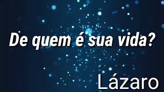 Download Lagu De quem é sua vida? | Lázaro  ( Letra / Legendado ) MP3