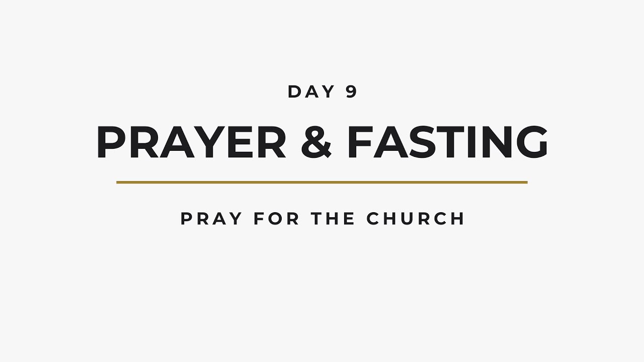 Let’s Come Together and Pray for the Church: Day 9 of Prayer and ...