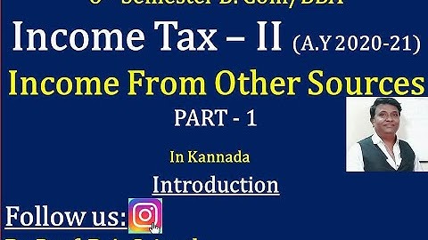 Income From Other Sources A.Y 2020-21 - in Kannada PART 1 Introduction (By Srinath Sir)