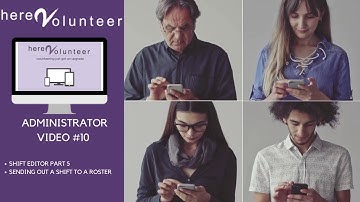 Here2Volunteer (ADMIN10) - Shift Editor Part 5 - Sending out a shift to a roster