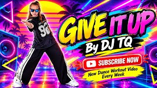 GIVE IT UP | Dj TQ | Tiktok Viral  Dance | Dance Workout | Zumba 