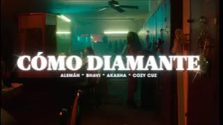Como Diamante - Alemán.Bhavi.Akasha.Cozy Cuz