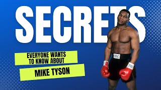 Uncovering Mike Tyson's Mind-Blowing Secrets!