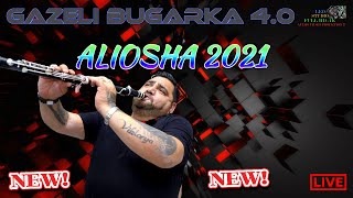 Aliosha 2021 🎷 Gazeli Bugarka 4.0 🎷 🎶 New 2021 🎶 ♫ █▬█ █ ▀█▀ ♫