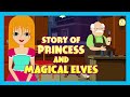 Story Of Princess And Magical Elves || Stories For Kids || Traditional Story || T-Series Kids Hut