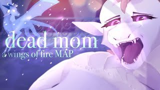 Dead Mom ~ A Complete Wings of Fire Snowfall MAP 