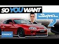 So You Want a Toyota Supra