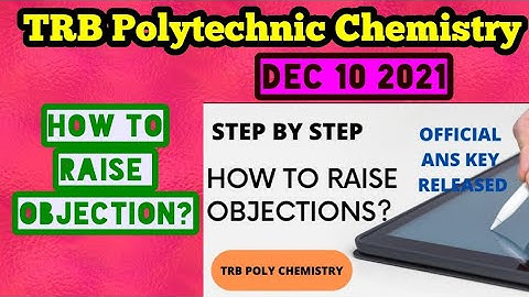 HOW TO RAISE OBJECTIONS ? #TRB POLY CHEMISTRY #DEC 10 2021 #OFFICIAL ANS KEY RELEASED #RAISE OBJECTI