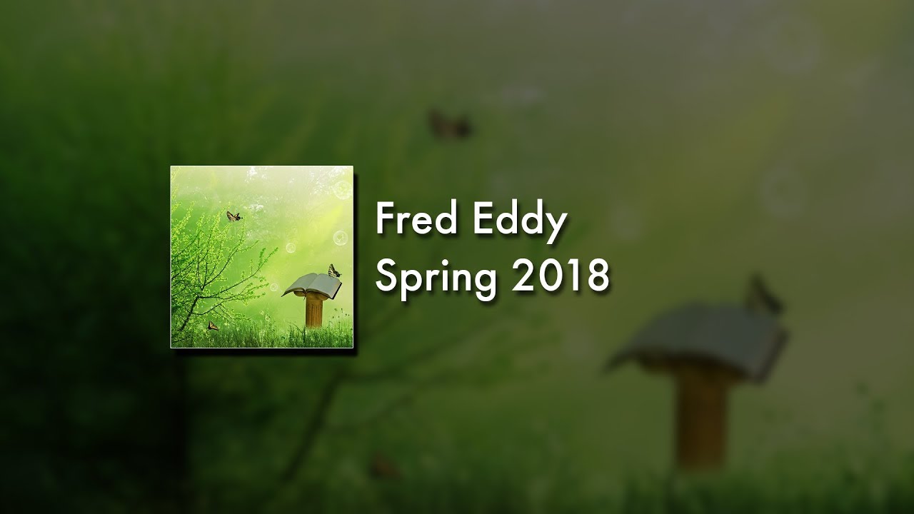 Fred Eddy - Spring 2018