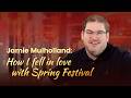 Jamie Mulholland: How I fell in love with Spring Festival