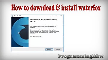 HOW TO DOWNLOAD AND INSTALL WATERFOX