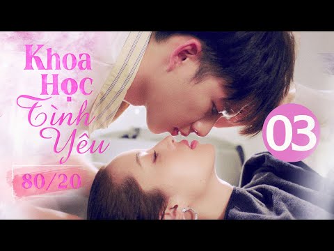 Video [PHIM HAY] KHOA HỌC TÌNH YÊU 80/20 - TẬP 3 LỒNG TIẾNG... - YouTube