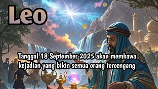 Zodiak Leo Hari Ini ‼️ Tanggal 18 September 2025 akan membawa kejadian yang bikin orang tercengang