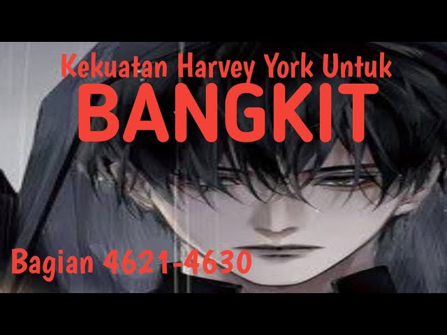 Kekuatan Harvey York Untuk Bangkit Bagian 4621-4630 class=