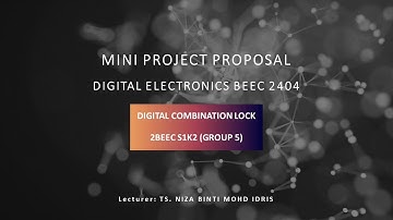 BEEC2404 - Project Simulation Video: Digital Combination Lock (S1K2 Group 5)
