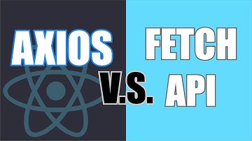 AXIOS VS FETCH || WHICH IS BETTER?