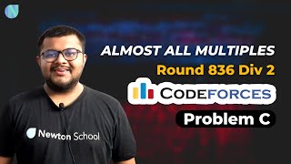 Codeforces Round 836 Div 2 | Problem C : Almost All Multiples Solution | Newton School