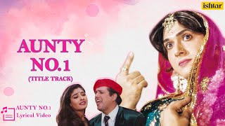 Aunty No.1 - Lyrical Song | Govinda, Kader Khan | Aunty No.1 | 90'sComedy Song | Arzoo Bano