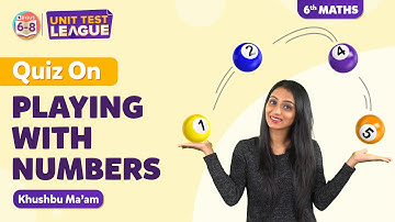 Playing with Numbers NCERT Class 6 Maths Chapter 3 - Unit Test | BYJU