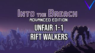 The Pilot Episode | Unfair, Rift Walkers - Into the Breach: Advanced Edition