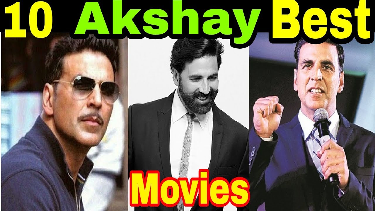Top 10 Akshay Kumar Best Movies ☛ You Must See