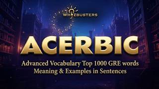ACERBIC (adjective) Meaning with Examples in Sentences | GRE GMAT LSAT SAT