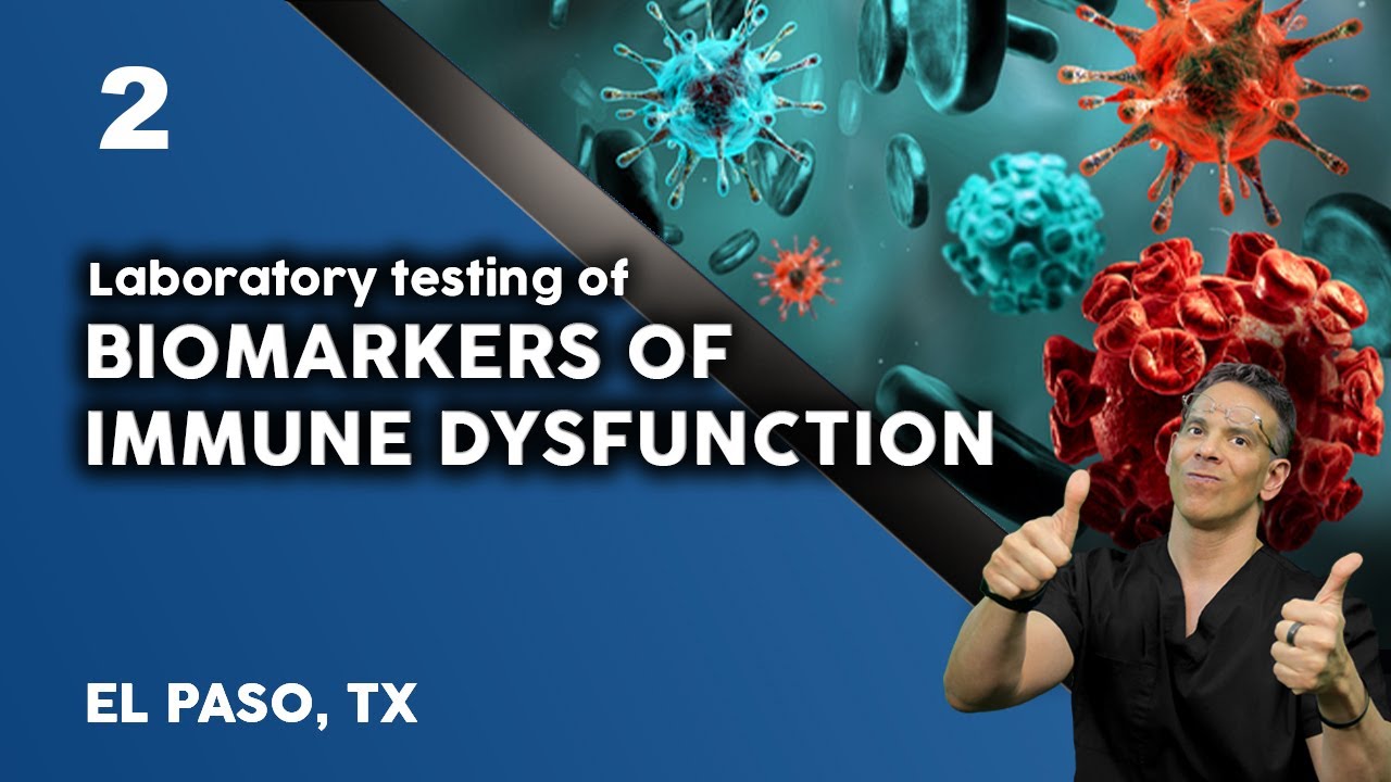 2/3 - Biomarkers of Immune Dysfunction | El Paso, Tx (2021)