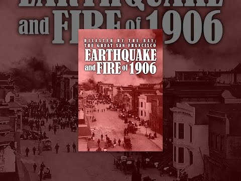 Disaster by the Bay: The Great San Francisco Earthquake and Fire of 1906