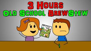 3 HOURS OF OLD SCHOOL BREWSTEW EPISODES