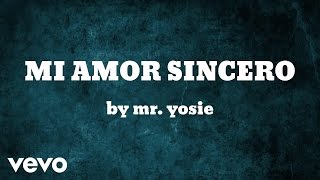 Mr. Yosie - MI AMOR SINCERO (AUDIO)