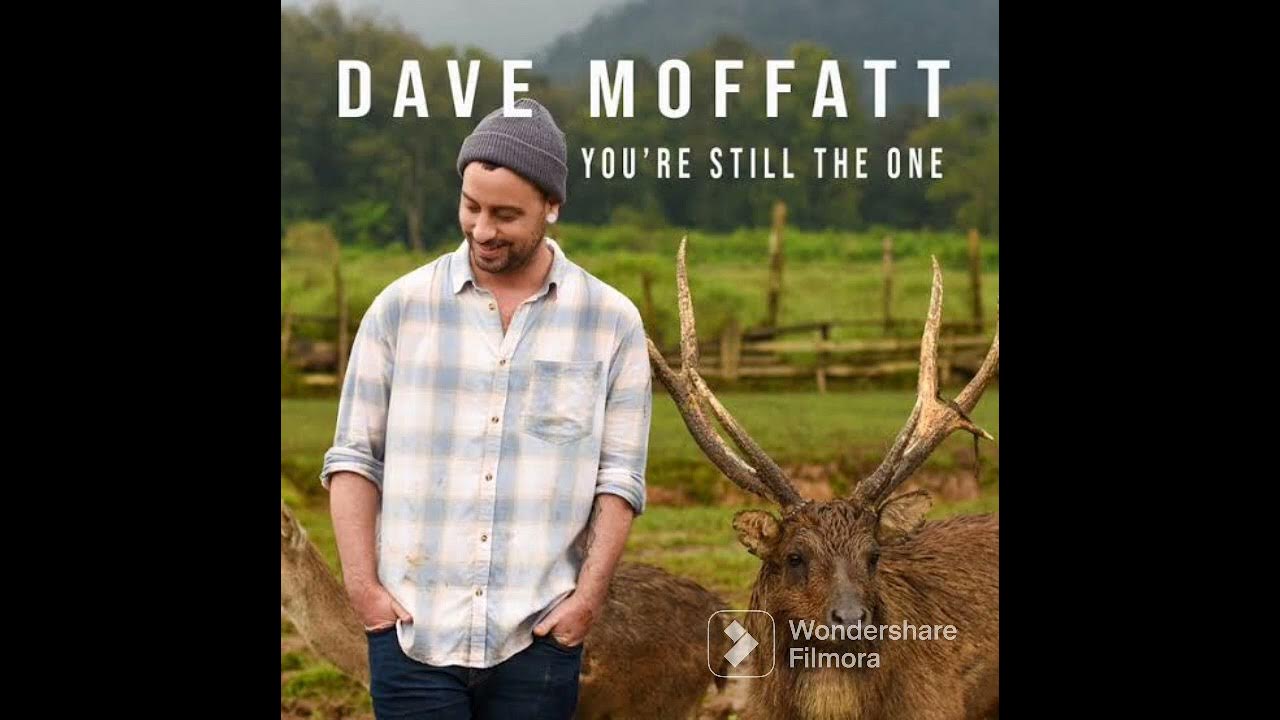 You re Still The One Dave Moffatt YouTube you-re-still-the-one-dave-moffatt-youtube