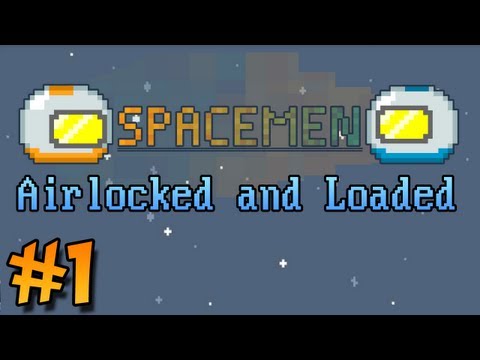 Spacemen #1 - Airlocked and Loaded