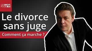 Le Divorce Sans Juge Comment Ca Marche ?