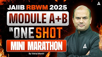 JAIIB RBWM 2025 | Module A + B  in one SHOT | Mini Marathon | Vishal Mantri