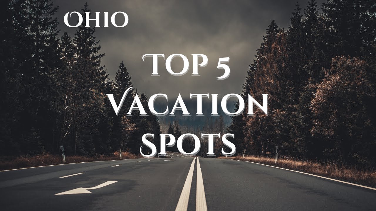 Top 5 Must-Visit Vacation Spots in Ohio: Thrills, Nature, and Culture!