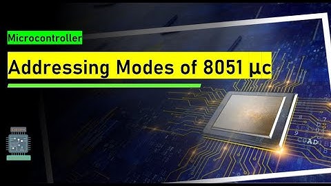 Addressing modes of 8051 microcontroller with different examples