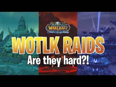 WOTLK T7 RAIDS - ARE THEY HARD?