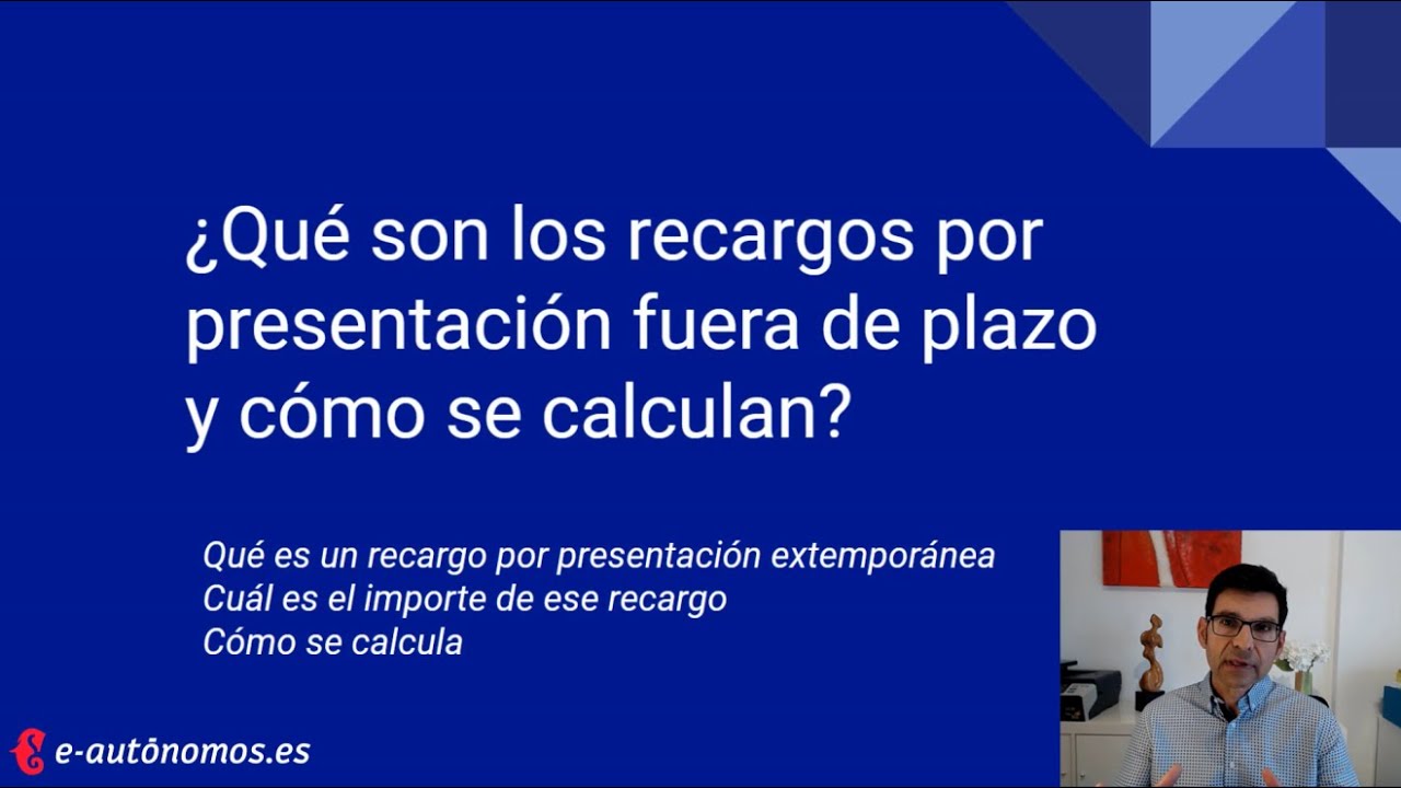 Recargos por presentar tus declaraciones fuera de plazo - YouTube