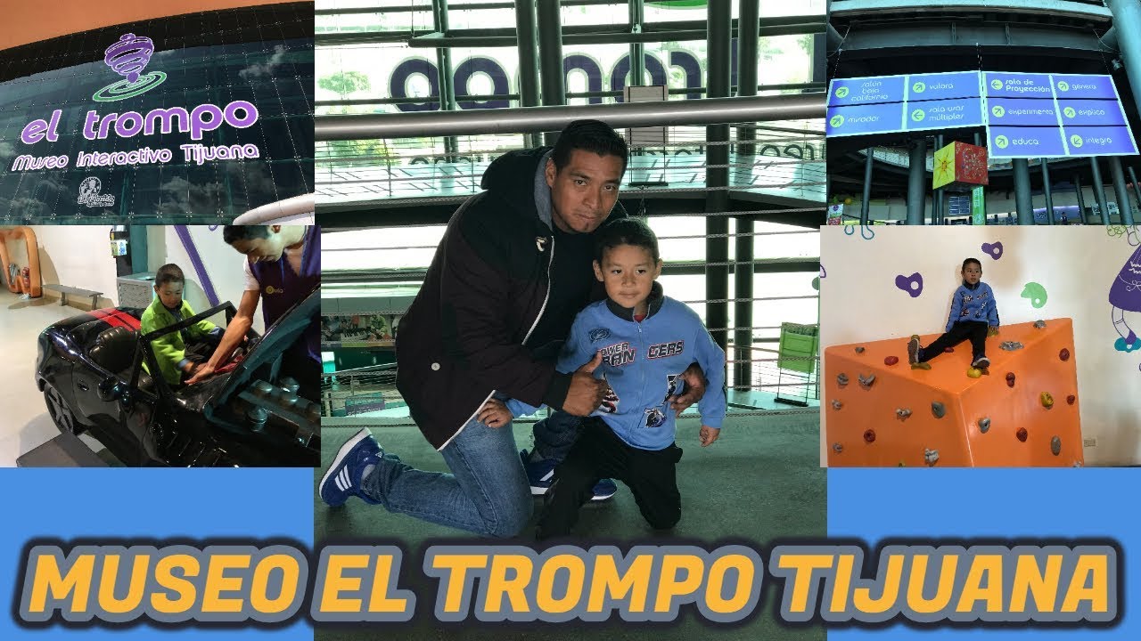 MUSEO EL TROMPO TIJUANA.... YouTube
