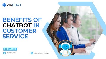 Benefits of Chatbot For Customer Service - Boost Engagement, 24/7 Quick Assistance - ZigChat