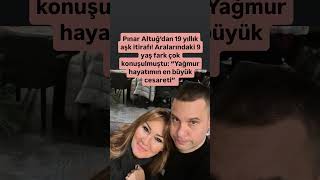 Pınar Altuğdan 19 Yıllık Aşk Itirafı Aralarındaki 9 Yaş Fark Çok Konuşulmuştu Yağmur Hayatımın E