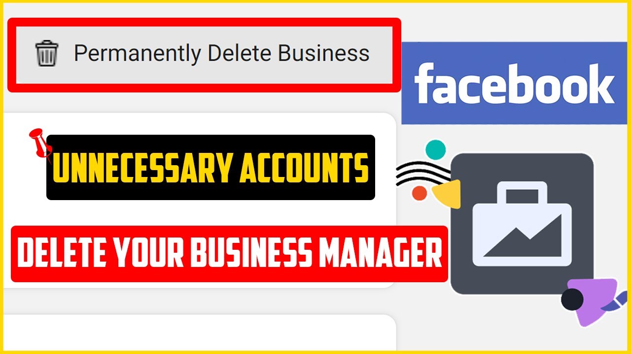 How To Permanently Delete Business Manager Facebook  Unnecessary