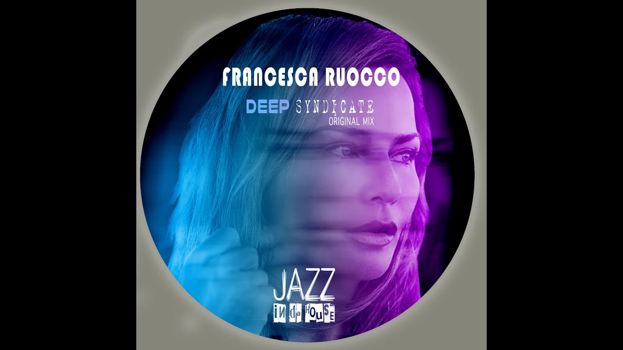 Francesca Ruocco - Deep Syndicate (Original Mix) adlı videoyu YouTube'da izle Francesca Ruocco - Deep Syndicate (Original Mix) adlı videoyu YouTube'da izle