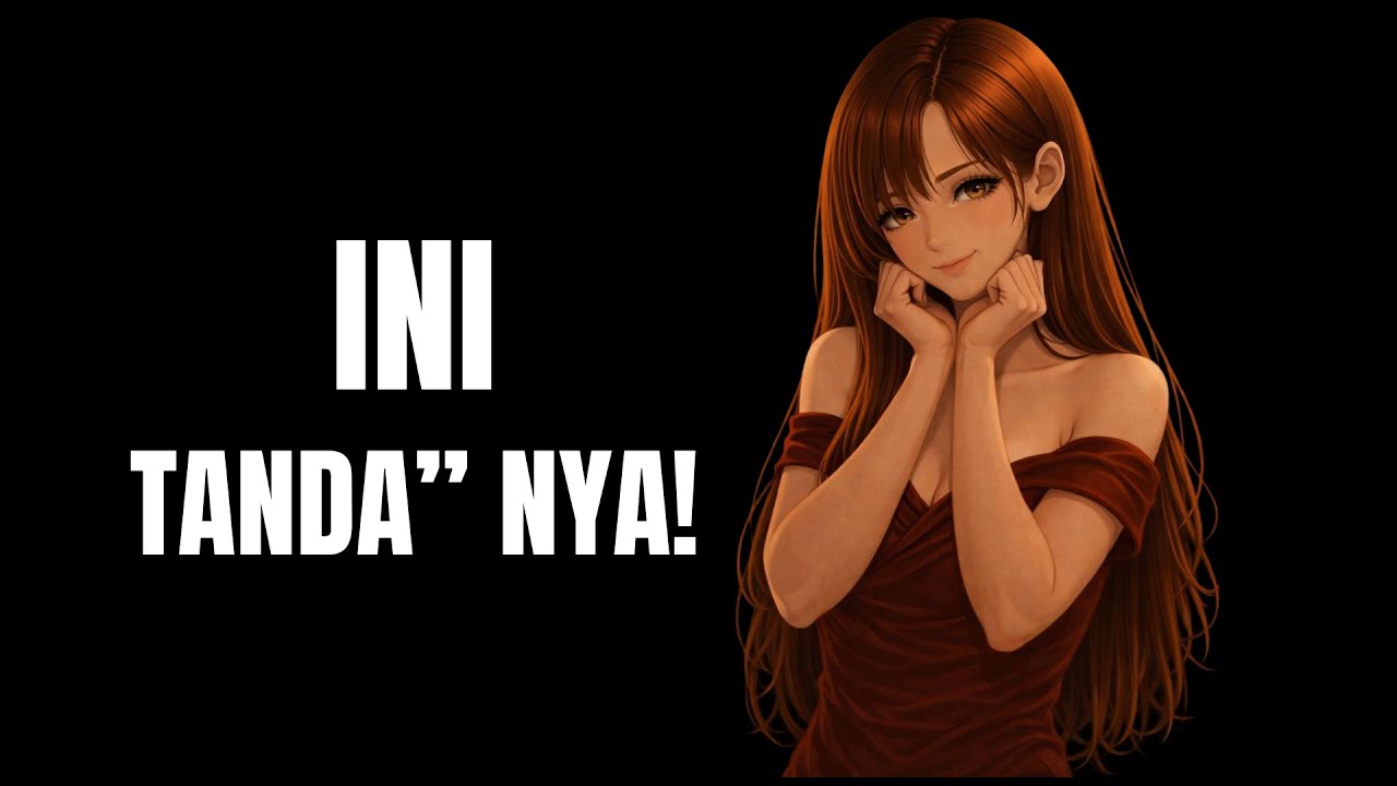 5 Tanda CEWEK Beneran Suka Dan Respect Sama Lo!