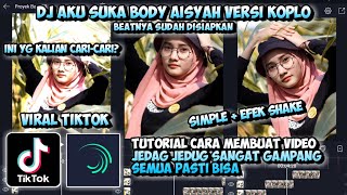 TUTORIAL EDIT VIDEO JEDAG JEDUG ALIGHT MOTION TERBARU DJ AKU SUKA BODY AISYAH VERSI KOPLO VIRAL